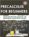 Precalculus for Beginners: "Simplifying Functions, Equations, and Trigonometry for Success in Calculus" by Kohannim, Jacob