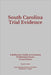 South Carolina Trial Evidence: A Reference Guide to Common Evidentiary Issues by Major, Elizabeth C.