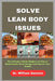 Solve Lean Body Issues: The Ultimate 2-Week Weight Loss Plan to Shed Pounds, Boost Energy and Improve Your Health by William Samson