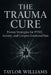 The Trauma Cure: Proven Strategies for PTSD, Anxiety, and Complex Emotional Pain by Taylor Williams