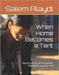 When Home Becomes a Tent: Gaza's Journey of Evacuation, Starvation, and Survival by Salem Medhat Alaydi