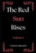 The Red Sun Rises Series: Volume 1 by Victoria Kinnaird