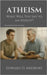 Atheism: What Will You Say to an Atheist? by Andrews, Edward D.