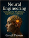 Neural Engineering: Technologies for Rehabilitation, Augmentation, and Beyond by Thomas, Gareth