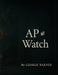 AP Watch: The Accountability Partner Field Manual by George Barnes