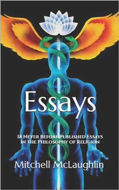 Essays: 18 Never Before Published Essays in the Philosophy of Religion by McLaughlin, Mitchell