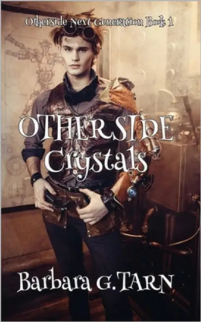 Otherside Crystals (Otherside Next Generation Book 1) by G. Tarn, Barbara