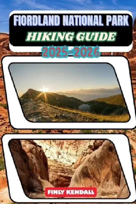Fiordland National Park Hiking Guide 2025-2026 by Finly Kendall