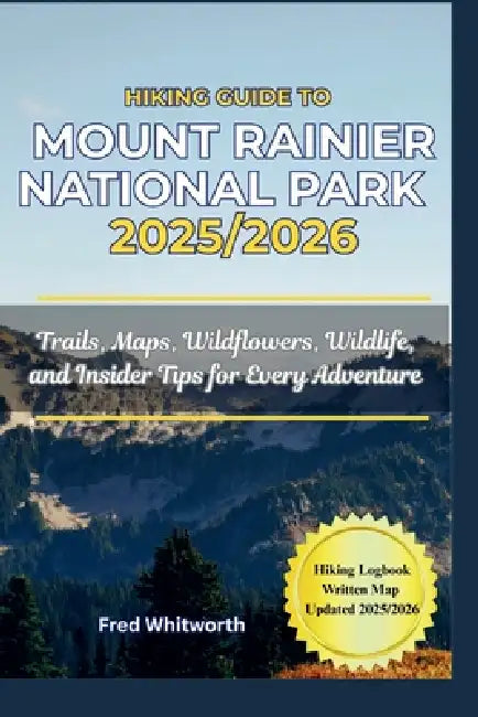 Hiking Guide To Mount Rainier National Park 20252026