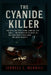 The Cyanide Killer: The Chilling True Crime Story of Jeff Cahill, the Murder of His Wife Jill, and New York's Fight Over the Death Penalty by Jerrell L. Merrill