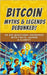 Bitcoin Myths & Legends: Debunked (2025): 50 Big Questions Answered with Facts, Humor, and Clarity by Bitcoin, Bit