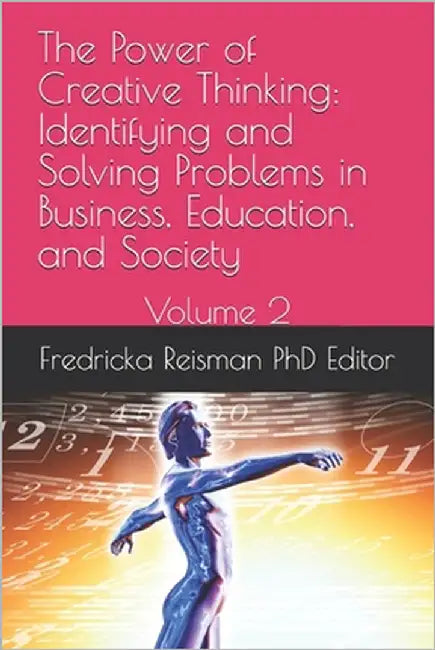 The Power of Creative Thinking: Identifying and Solving Problems in Business, Education, and Society: Volume 2 by Ogunleye, James