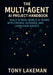The Multi-Agent AI Project Handbook: Build 15 Real-World AI Teams with CrewAI, AutoGen, and LangChain Agents by Tony Lakeman