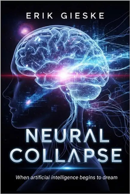 Neural Collapse: When artificial intelligence begins to dream by Gieske, Erik