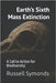 Earth's Sixth Mass Extinction: A Call to Action for Biodiversity by Symonds, Russell