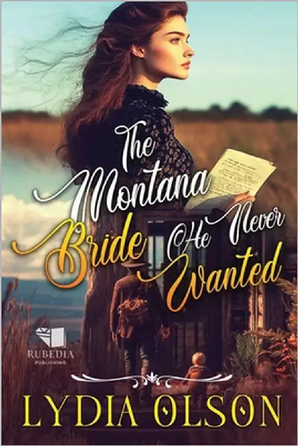 The Montana Bride He Never Wanted: A Western Historical Romance Book by Olson, Lydia