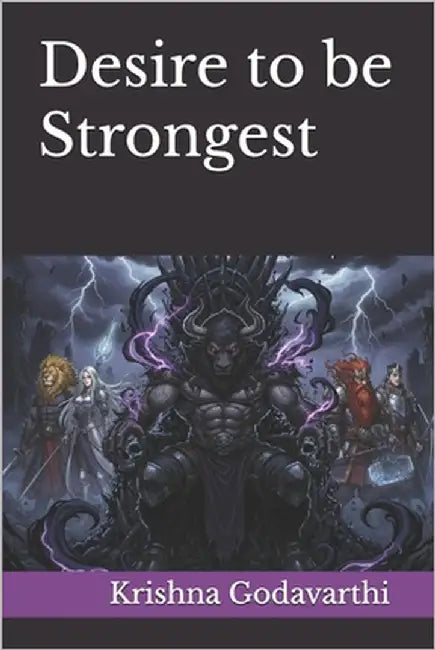 Desire to be Strongest by Godavarthi, Krishna