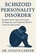 Schizoid Personality Disorder: Recognizing the Signs, Preventing Misdiagnosis, and Exploring Effective Treatment Approaches by Evelyn Carter