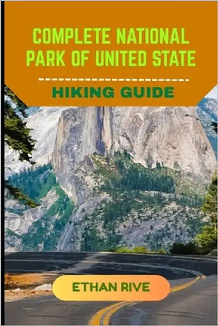 America's National Parks Hiking Guide by Rive, Ethan