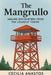 The Mangrullo: Absurd Encounters from the Lookout Tower by Cecilia Anastos