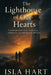 The Lighthouse of Our Hearts: A small-town love story of resilience, redemption, and finding hope after loss by Isla Hart