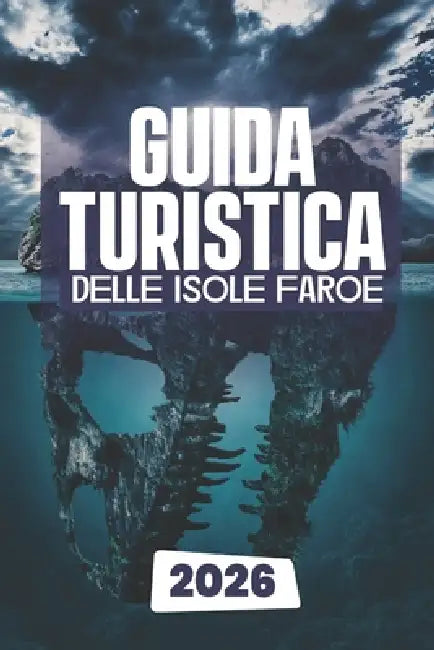 Guida Turistica Delle Isole Faroe 2026 by Leo Dakarai