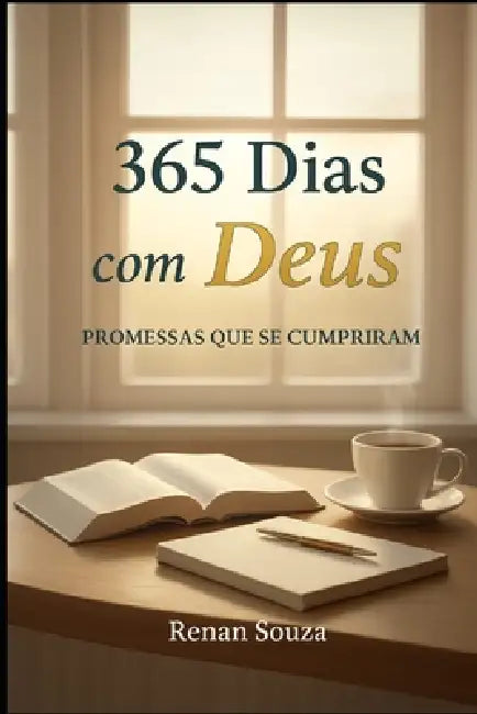 365 Dias com Deus - Versículos e Reflexões Diárias: "Inspiração, fé e motivação para transformar sua vida todos os dias do ano" by Renan Souza Santos