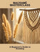 Macramé Masterclass: A Beginner'S Guide To Knotting by Derrick Kramer