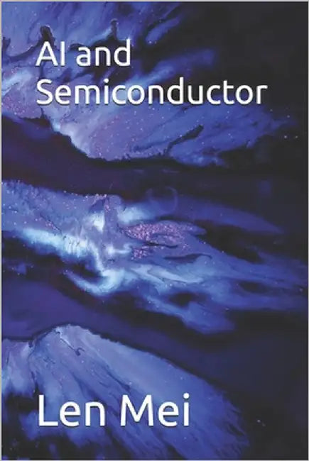 AI and Semiconductor by Mei, Len