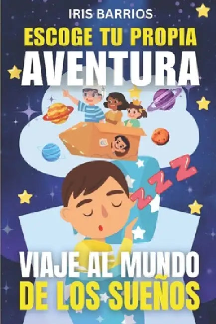 Viaje al Mundo de los Sueños: Una aventura interactiva donde tú decides el final: Explora mundos mágicos, elige tu camino y descubre finales sorprende by Iris Barrios