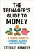 The Teenager's Guide to Money: A Teen's Guide to Earning, Saving and Investing by Kennedy, Stewart