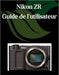 Nikon ZR Guide de l'utilisateur: Un manuel étape par étape pour les débutants et les seniors couvrant les fonctionnalités essentielles de l'appareil p by Zoey Fortnite