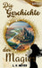 Die Geschichte der Magier by L. K. Meyer