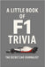 A Little Book of F1 Trivia: 50 Tales of Formula 1 Mayhem, Magic and Madness by Journalist, Secret Car