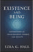 Existence and Being: Foundations of Consciousness, Energy, and Reality by Ezra G. Hale