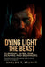 Dying Light: The Beast Survival Guide for Seniors and Beginners: Simplified Manual with Practical Steps to Survive, Explore, and Progress. by Shelby T. Stuart