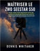 Maîtriser le ZWO Seestar S50: Votre guide étape par étape pour une astrophotographie époustouflante et une observation des étoiles sans effort by Dennis Whitaker