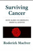 Surviving Cancer: Hope based on emerging medical science by Roderick Maciver