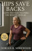 Hips Save Backs: Glute-Focused Training for Women Over 60: A Complete Guide to Building Hip Strength, Reducing Back Pain, and Restoring Confidence in by Dorian K. Mirewood