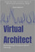 Virtual Architect: Redefining Design Foundations with VR Technology: Harness the Power of Virtual Reality to Revolutionize Architectural Design by Blakewood, Eleanor
