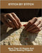 Stitch By Stitch: More Than 25 Simple And Stylish Sewing Projects by Blackwell, Ayzia