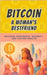 Bitcoin: A Woman's Best Friend: Taking Control of Your Money, Your Future, and Your Freedom by Bitcoin, Bit