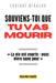 Souviens-toi que tu vas mourir: La vie est courte: osez vivre sans peur by Enrique Miralda