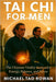 Tai Chi For Men: The Ultimate Vitality Method for Energy, Balance, and Focus by Michael Tao Rowan