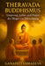 Theravada-Buddhismus - Ursprung, Lehre und Praxis des Weges zur Erleuchtung: Buddha, buddhistische Meditation, Vipassana, Achtsamkeit und die Grundlag by Ganapati Vamadeva