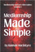 Mediumship Made Simple: A practical beginner's guide to connecting with Spirit. by MacIntyre, Hannah