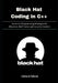 Black Hat Coding in C++: Advanced Programming Strategies for Attackers, Red Teams, and Security Hackers by Gifford Alfred