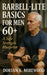 Barbell-Lite Basics for Men 60+: A Safe Strength Blueprint: A Proven Guide to Building Strength, Protecting Joints, and Preserving Independence by Dorian K. Mirewood