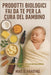 Prodotti Biologici Fai Da Te Per La Cura del Bambino: Ricette facili e rimedi naturali per una cura delicata quotidiana by Mike D. Harding