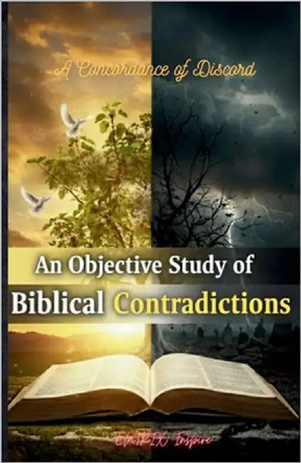 A Concordance of Discord: An Objective Inquiry into Biblical Contradictions: A Scholar's Objective, Verse-by-Verse Guide to Biblical Contradictions, I by Inspire, Entrix